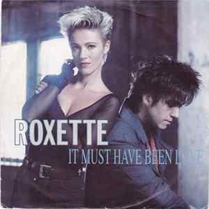 Roxette - It Must Have Been Love FLAC