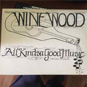 Winewood - All Kindsa Good Music FLAC