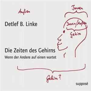 Detlef B. Linke - Die Zeiten Des Gehirns (Wenn Der Andere Auf Einen Wartet) FLAC