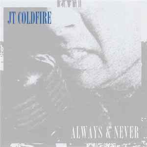 JT Coldfire - Always & Never FLAC