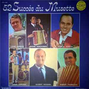 Louis Ledrich, André Verchuren, Marcel Azzola, Louis Corchia, Gilbert Roussel, Robert Trabucco - 52 Succés Du Musette FLAC