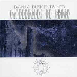 Dawn & Dusk Entwined - Cathédrales De Brume FLAC