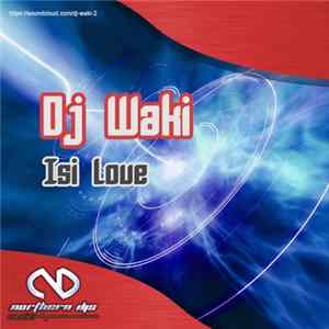 Dj Waki - Isi Love FLAC