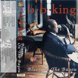B.B. King - Blues On The Bayou FLAC