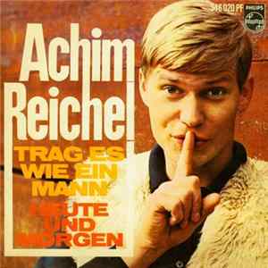 Achim Reichel - Trag Es Wie Ein Mann / Heute Und Morgen FLAC
