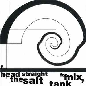 Salt Tank - Head Straight For The Salt Tank Mix FLAC