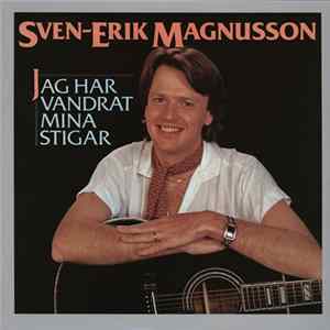 Sven-Erik Magnusson - Jag Har Vandrat Mina Stigar FLAC