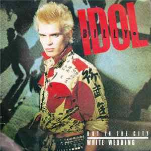 Billy Idol - Hot In The City / White Wedding FLAC