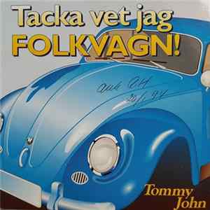 Tommy John - Tacka Vet Jag Folkvagn FLAC