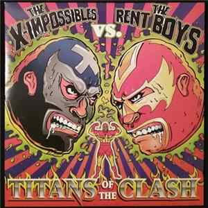 The X-Impossibles Vs. The Rent Boys - Titans Of The Clash FLAC