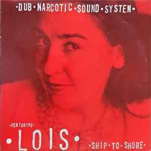 Dub Narcotic Sound System Featuring Lois - Ship To Shore FLAC