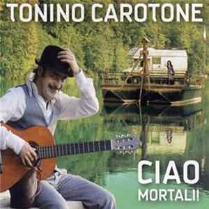 Tonino Carotone - Ciao Mortali! FLAC