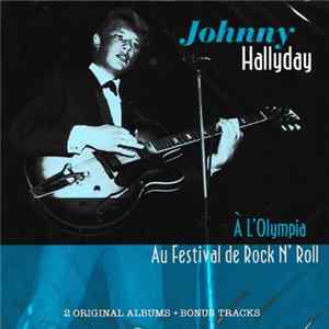 Johnny Hallyday - À L'Olympia / Au Festival de Rock N'Roll FLAC