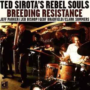 Ted Sirota's Rebel Souls - Breeding Resistance FLAC