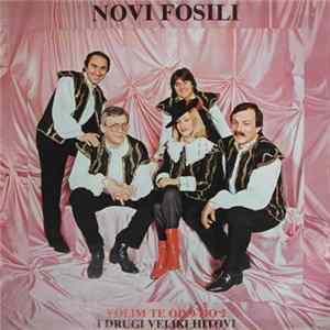Novi Fosili - Volim Te Od 9 Do 2 I Ostali Veliki Hitovi FLAC