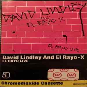 David Lindley And El Rayo-X - El Rayo Live FLAC