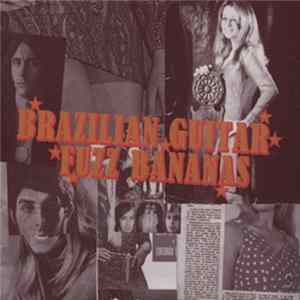 Various - Brazilian Guitar Fuzz Bananas FLAC
