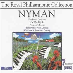 Nyman, Peter Lawson, The Royal Philharmonic Orchestra, Jonathan Carney - The Piano Concerto / On The Fiddle / Prospero's Books FLAC