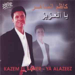 كاظم الساهر = Kazem El Saher - يا العزيز = Ya Alazeez FLAC