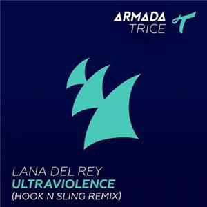 Lana Del Rey - Ultraviolence (Hook N Sling Remix) FLAC