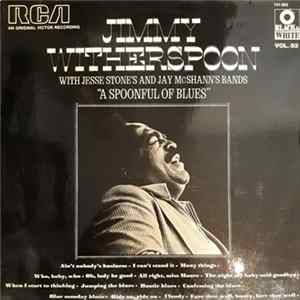 Jimmy Witherspoon With Jess Stone's Band And Jay McShann's Band - A Spoonful Of Blues FLAC