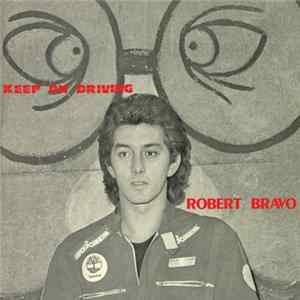 Robert Bravo - Keep On Driving FLAC
