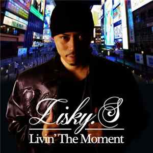Lisky-S - Livin' The Moment FLAC