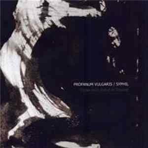 Profanum Vulgaris / Syphil - Those Who Stand In Silence FLAC