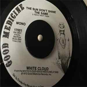 White Cloud - The Sun Don't Shine The Same / All Cried Out FLAC