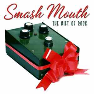 Smash Mouth - The Gift Of Rock FLAC