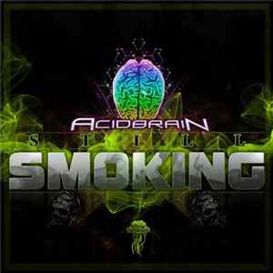 Acidbrain - Still Smoking FLAC