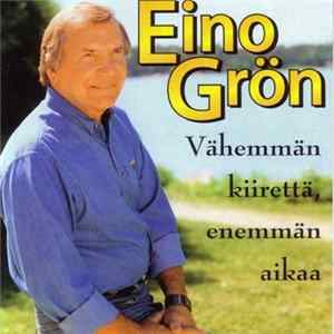 Eino Grön - Vähemmän Kiirettä, Enemmän Aikaa FLAC