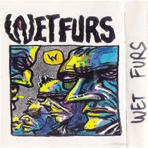 Wet Furs - Stinkin'Flowers FLAC