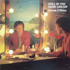 Dennis O'Brien - Still In The Same Dream FLAC