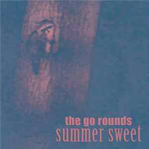 The Go Rounds - Summer Sweet FLAC