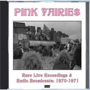 Pink Fairies - Rare Live Recordings & Radio Broadcasts: 1970​-​1971 FLAC