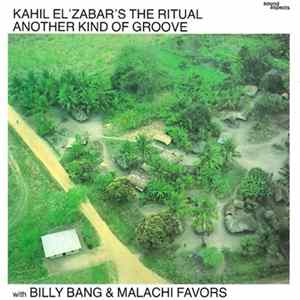 Kahil El'Zabar's The Ritual With Billy Bang & Malachi Favors - Another Kind Of Groove FLAC