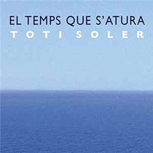 Toti Soler - El Temps Que S'Atura FLAC