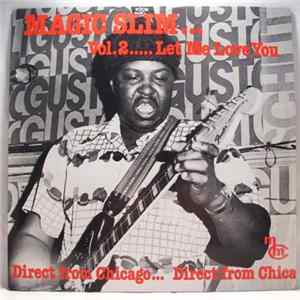 Magic Slim - Vol. 2 ...... Let Me Love You FLAC