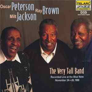 Oscar Peterson, Ray Brown, Milt Jackson - The Very Tall Band FLAC