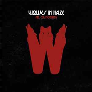 Wolves In Haze - All Or Nothing FLAC