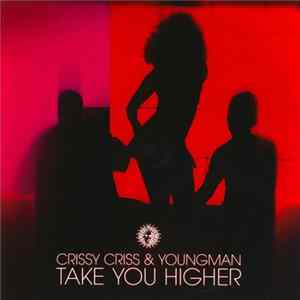 Crissy Criss & Youngman - Take You Higher FLAC