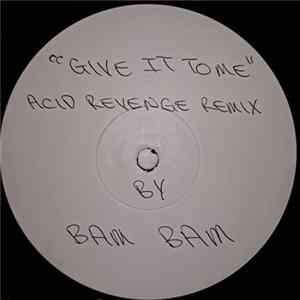 Bam Bam - Give It To Me (The Remixes) FLAC