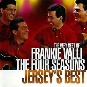 Frankie Valli And The Four Seasons - Jersey's Best - The Very Best Of Frankie Valli And The Four Seasons FLAC