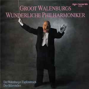 Groot Walenburgs Wunderliche Philharmoniker - Der Walenburger Zapfenstreich FLAC