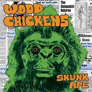 Wood Chickens - Skunk Ape FLAC