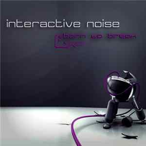 Interactive Noise - Born To Break FLAC