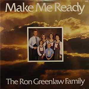 The Ron Greenlaw Family - Make Me Ready FLAC