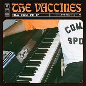 The Vaccines - Total Power Pop - EP FLAC