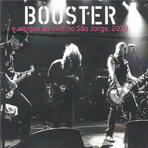 Booster - Booster E Amigos Ao Vivo No São Jorge, 2013 FLAC